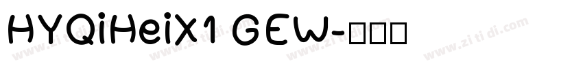 HYQiHeiX1 GEW字体转换
